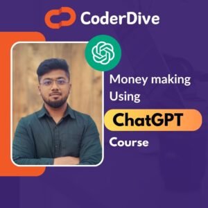 Money making using ChatGPT - CoderDive course